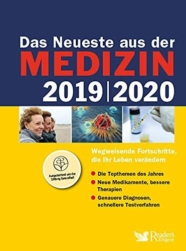 Das Neueste aus der Medizin 2019/2020: Wegweisende Fortschritte, die Ihr Leben verändern