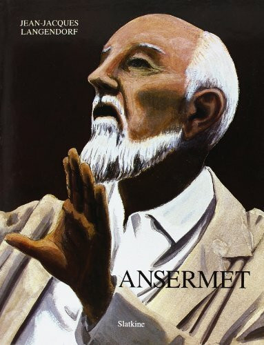Ansermet, ou la passion de l'authenticite. (version all.)