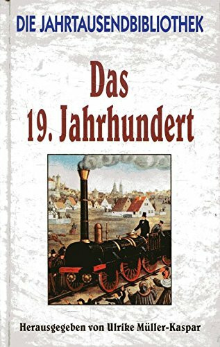 Die Jahrtausendbibliothek. Das neunzehnte Jahrhundert.
