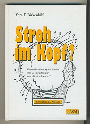 Stroh im Kopf?. Oder: Gebrauchsanleitung fürs Gehirn