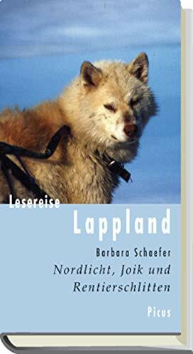 Lesereise Lappland: Nordlicht, Joik und Rentierschlitten (Picus Lesereisen)