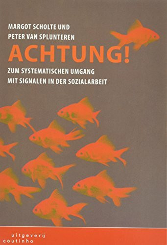 Achtung!: zum systematischen Umgang mit Signalen in der Sozialarbeit