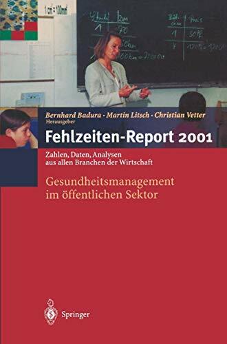 Fehlzeiten-Report 2001: Gesundheitsmanagement im öffentlichen Sektor (German Edition) Fehlzeiten-Report 2001: Gesundheitsmanagement im öffentlichen Sektor (German Edition)