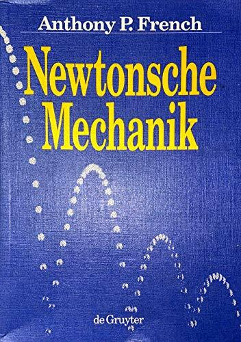 Newtonsche Mechanik. Eine Einfuhrung in Die Klassische Mechanik: Eine Einführung in die klassische Mechanik