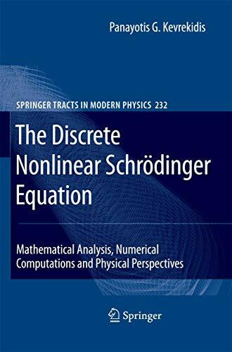 The Discrete Nonlinear Schrödinger Equation: Mathematical Analysis, Numerical Computations and Physical Perspectives (Springer Tracts in Modern Physics, 232, Band 232)