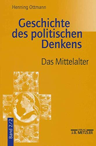 Geschichte des politischen Denkens: Band 2.2: Das Mittelalter