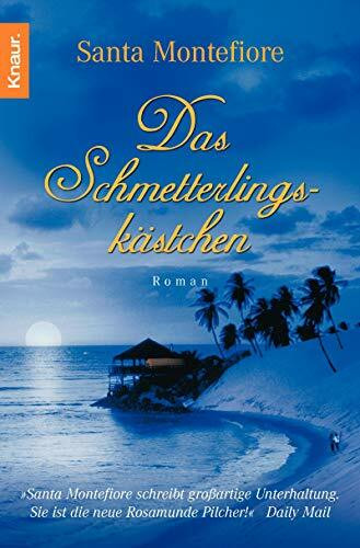 Das Schmetterlingskästchen: Einklinker: Santa Montefiore schreibt großartige Unterhaltung. Sie ist die neue Rosamunde Pilcher! Daily Mail