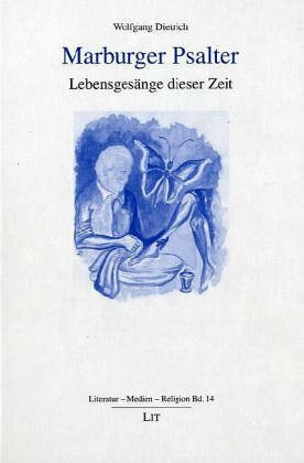 Marburger Psalter: Dreihundert Lebensgesänge dieser Zeit