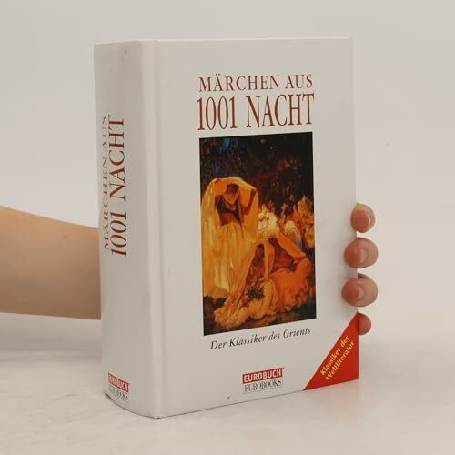 Märchen aus 1001 Nacht (Der Klassiker des Orients)