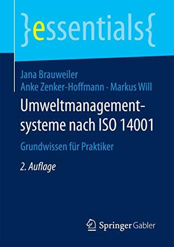 Umweltmanagementsysteme nach ISO 14001: Grundwissen für Praktiker (essentials)