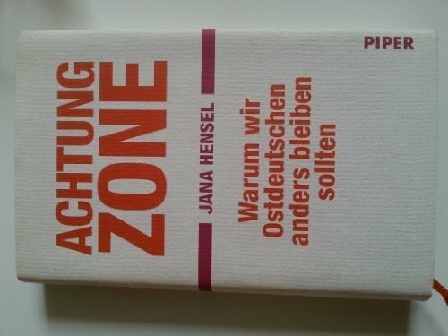Achtung Zone: Warum wir Ostdeutschen anders bleiben sollten