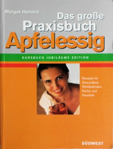 Das große Praxisbuch: Apfelessig