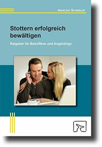 Stottern erfolgreich bewältigen : Ratgeber für Betroffene und Angehörige