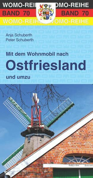 Mit dem Wohnmobil nach Ostfriesland und umzu (Womo-Reihe, Band 70)