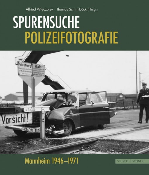Spurensuche - Polizeifotografie: Mannheim 1946 - 1971