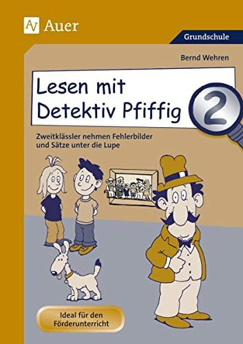 Lesen mit Detektiv Pfiffig 2: Zweitklässler nehmen Fehlerbilder und Sätze unter die Lupe