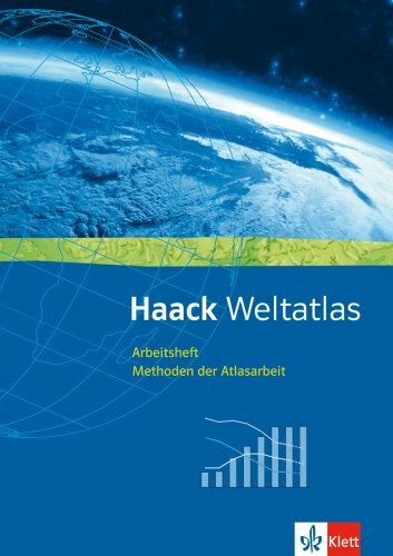 Haack Weltatlas für Sekundarstufe I und II / Arbeitsheft Methoden der Atlasarbeit