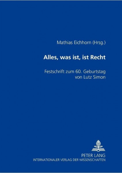 "Alles, was ist, ist Recht"