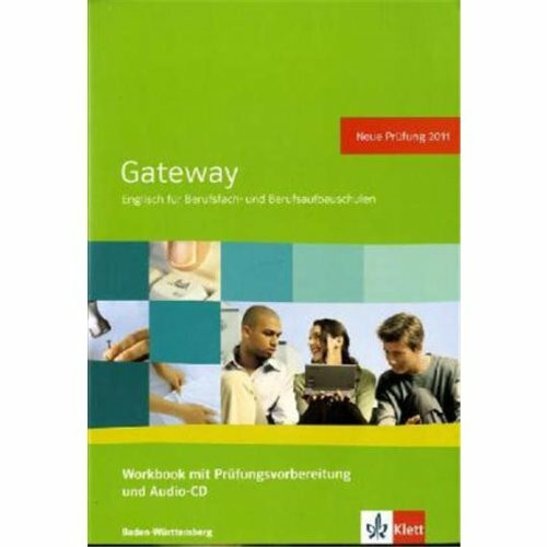 Gateway Baden-Württemberg / Englisch für Berufsaufbauschulen, Berufsfachschulen: Gateway Baden-Württemberg / Workbook mit Prüfungsvorbereitung und ... für Berufsaufbauschulen, Berufsfachschulen
