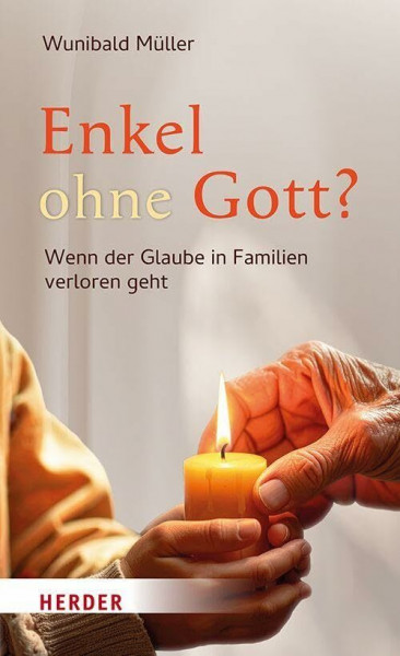 Enkel ohne Gott?: Wenn der Glaube in Familien verloren geht