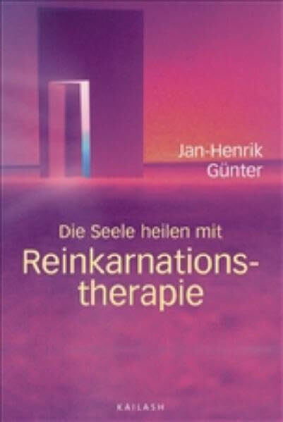 Die Seele heilen mit Reinkarnationstherapie