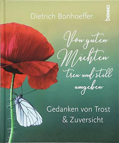 Von guten Mächten treu und still umgeben: Gedanken von Trost & Zuversicht