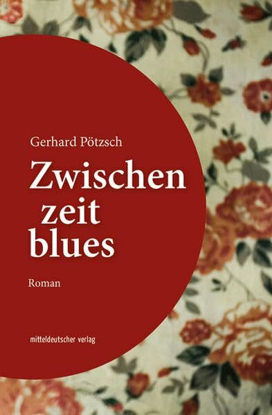 Zwischenzeitblues: Roman