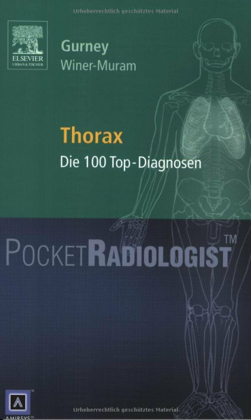 Pocket RadiologistThorax: Die 100 Top-Diagnosen
