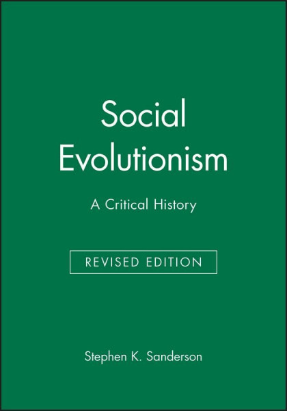 Social Evolutionism: A Critical History (Studies in Social Discontinuity)