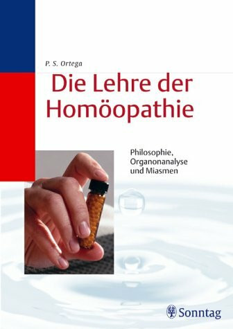 Die Lehre der Homöopathie. Philosophie, Organonanalyse und Miasmen