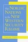 The Nordic Nations in the New Western Security Regime (Woodrow Wilson Center Special Studies)