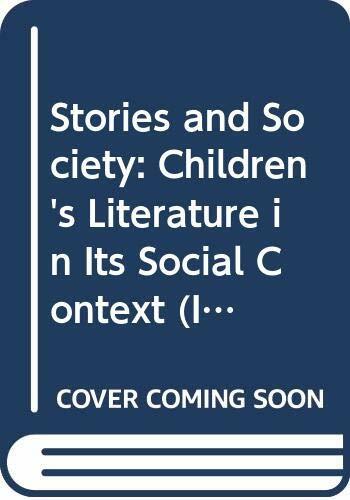 Stories and Society: Children's Literature in Its Social Context (Insights Series) Stories and Society: Children's Literature in Its Social Context (Insights Series)