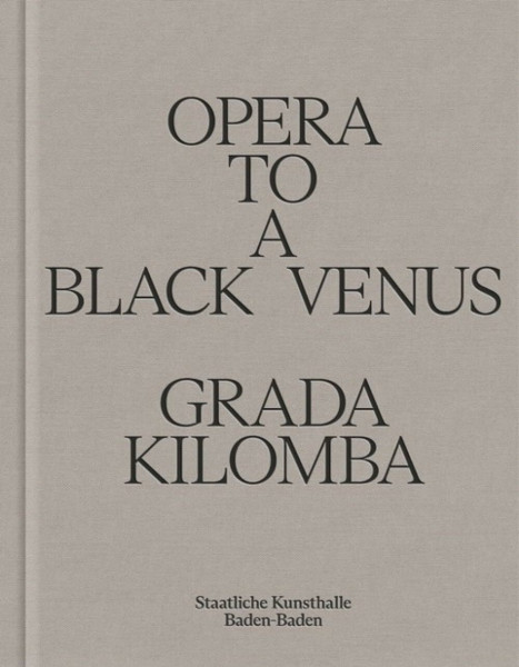 Opera to a Black Venus: Grada Kilomba