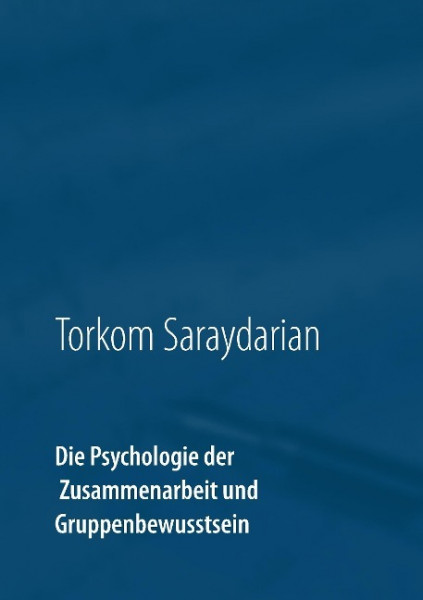 Die Psychologie der Zusammenarbeit und Gruppenbewusstsein