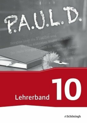 P.A.U.L. D. - Persönliches Arbeits- und Lesebuch Deutsch - Für Gymnasien und Gesamtschulen - Neubearbeitung. Lehrerband 10