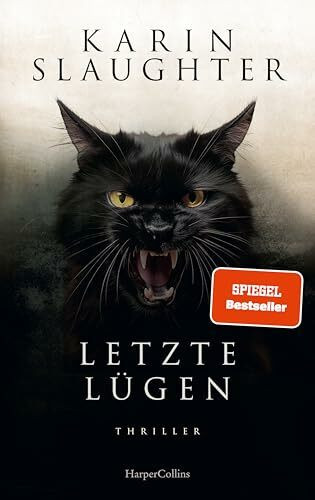 Letzte Lügen: Thriller | Der neue Thriller der SPIEGEL-Bestsellerautorin um den Ermittler Will Trent (Georgia-Serie, Band 12)