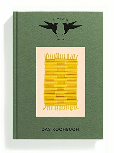 Pappa E Ciccia: Das Kochbuch