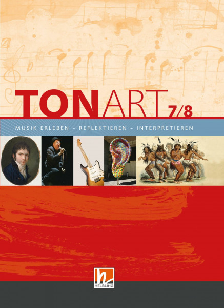 TONART 7/8. Schulbuch: Musik erleben - reflektieren - interpretieren: Klasse 7/8. Musik erleben - reflektieren - interpretieren (TONART Bayern: Ausgabe LehrplanPLUS)