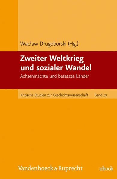 Zweiter Weltkrieg und sozialer Wandel: Achsenmächte und besetzte Länder (Kritische Studien zur Geschichtswissenschaft)