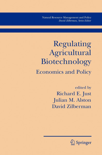 Regulating Agricultural Biotechnology: Economics and Policy (Natural Resource Management and Policy, 30, Band 30)