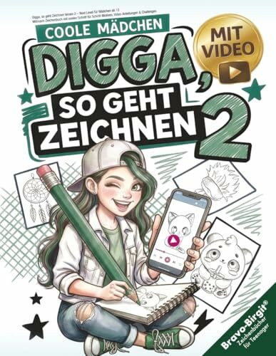 Digga, so geht Zeichnen lernen 2 – Next Level für Mädchen ab 12: Mitmach-Zeichenbuch mit coolen Schritt für Schritt-Motiven, Video-Anleitungen & Challenges