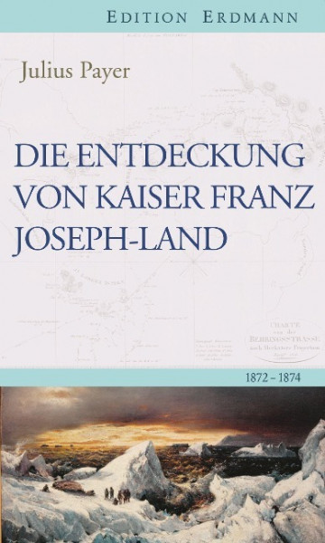 Die Entdeckung von Kaiser Franz Joseph-Land