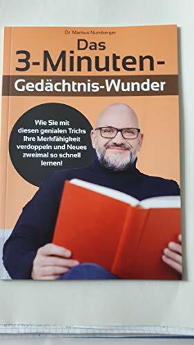 Das 3-Minuten-Gedächtnis-Wunder: Wie Sie mit diesen genialen Tricks Ihre Merkfähigkeit verdoppeln & Neues zweimal so schnell lernen! Das 3-Minuten-Gedächtnis-Wunder: Wie Sie mit diesen genialen Tricks Ihre Merkfähigkeit verdoppeln & Neues zweimal so schnell lernen!
