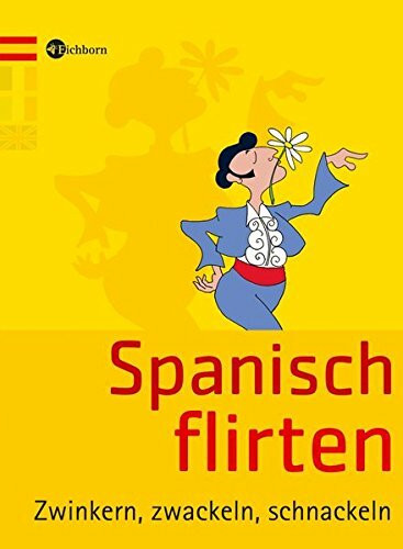 Spanisch flirten: Zwinkern, zwackeln, schnackeln