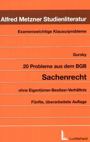 20 Probleme aus dem BGB Sachenrecht. - Ohne Eigentümer-Besitzer-Verhältnis