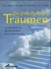 Träume entschlüsseln dein Schicksal: Die Bilder unseres Unbewussten nutzen. Die Traumpsychologie. Lexikon der Traumsymbole. Mit vielen Fallbeispielen