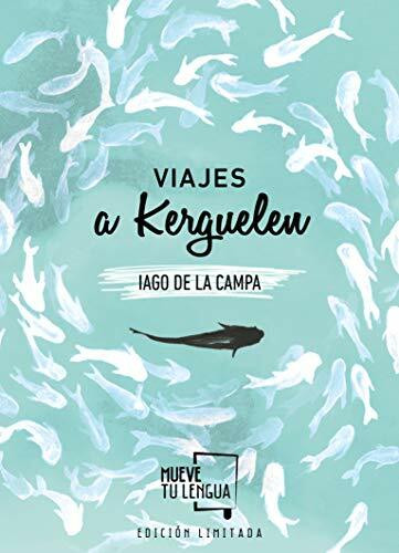 Viajes a Kerguelen (Prosa Poética)