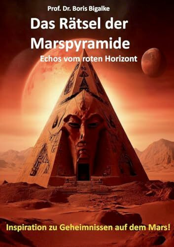 Das Rätsel der Marspyramide: Echos vom roten Horizont