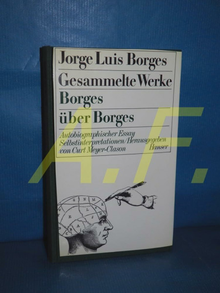Gesammelte Werke, 9 Bde. in 11 Tl.-Bdn., Bd.9, Borges über Borges: Autobiographischer Essay; Seminar über Fiction; Seminar über Dichtung; Epilog. Hrsg. v. Curt Meyer-Clason