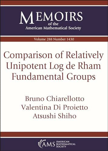Comparison of Relatively Unipotent Log De Rham Fundamental Groups (Memoirs of the American Mathematical Society)